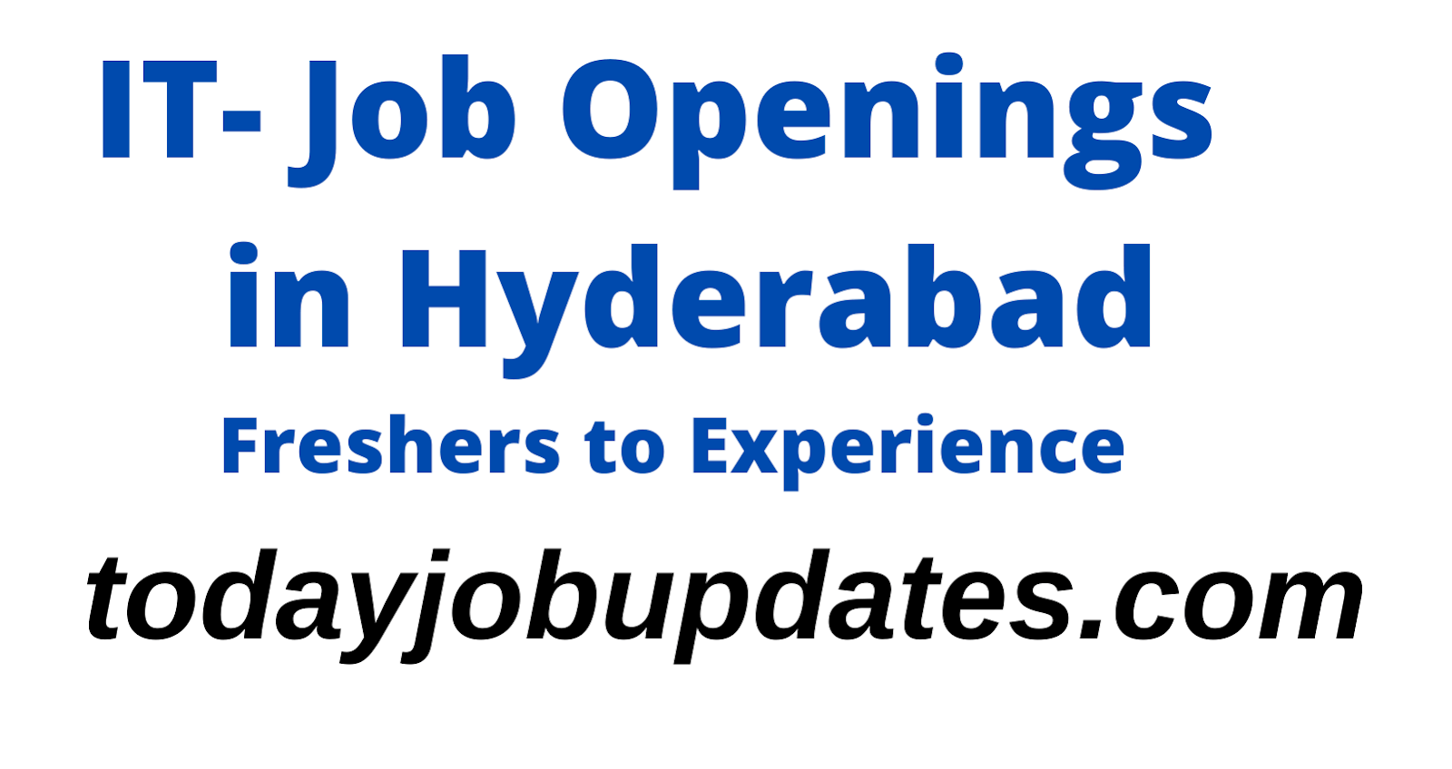 it-jobs-in-hyderabad-for-freshers-to-experience-2021-today-job-updates